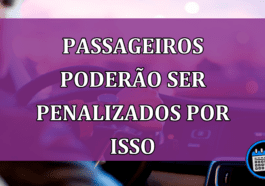 Passageiros penalizados? Entenda essa nova regra de trânsito