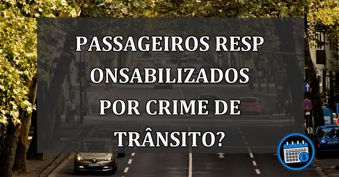 Passageiros responsabilizados por crime de trânsito?