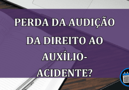 Auxílio-acidente: Perda da audição da direito ao benefício?