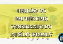 Perdão do empréstimo consignado do Auxílio Brasil?