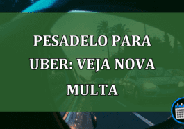 Pesadelo para Uber: veja nova multa para Uber