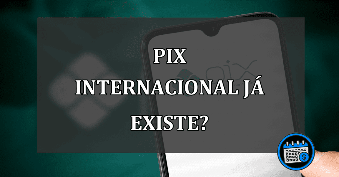 Entenda os planos do Pix internacional