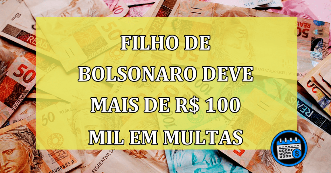 Polêmica: Filho De Bolsonaro Deve Mais De R$ 100 Mil Em Multas; Confira.