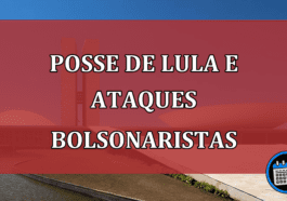 Consequências da Posse de Lula e ataques bolsonaristas