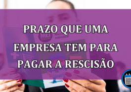 Confira prazo que uma empresa tem para pagar a rescisão