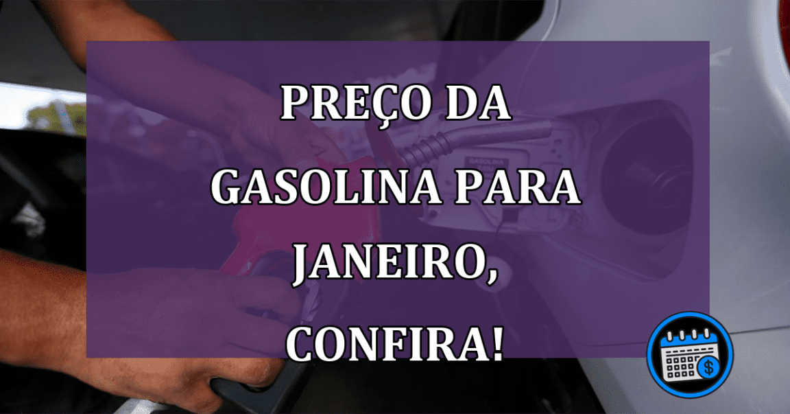 Preço da gasolina neste mês de janeiro de 2023!