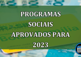 Programas sociais aprovados para 2023