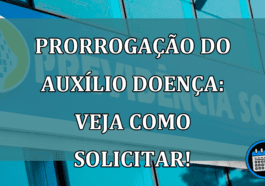 prorrogação do Auxílio Doença