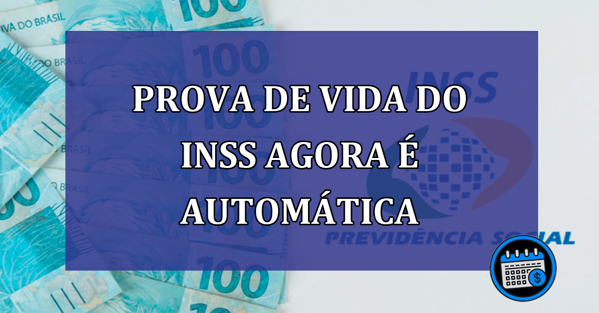 Prova de Vida do INSS agora é automática