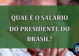 Qual e o salario do presidente do Brasil?