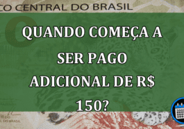 Quando comeca a ser pago adicional de R$ 150