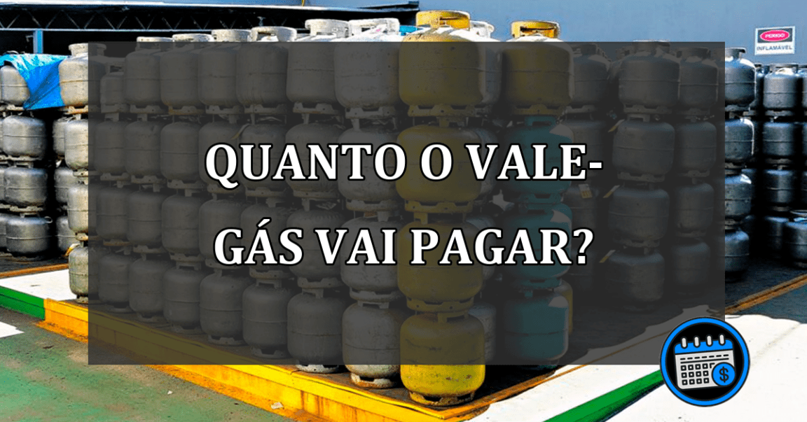 Vale-Gás: o benefício vai pagar o valor integral?