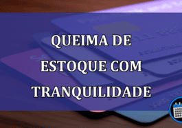 Dicas para aproveitar queima de estoque com tranquilidade