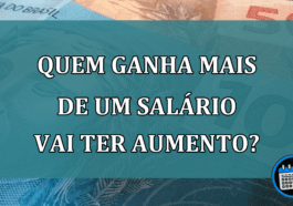 Quem ganha mais de um salario vai ter aumento?