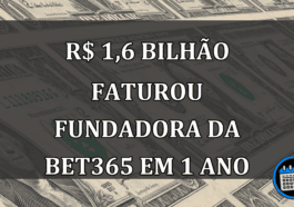 R$ 1,6 bilhão faturou FUNDADORA da Bet365 em 1 ano