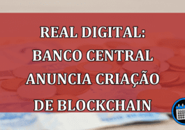 Real Digital: Banco Central anuncia criação de blockchain