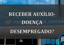 Desempregado recebe auxílio-doença?