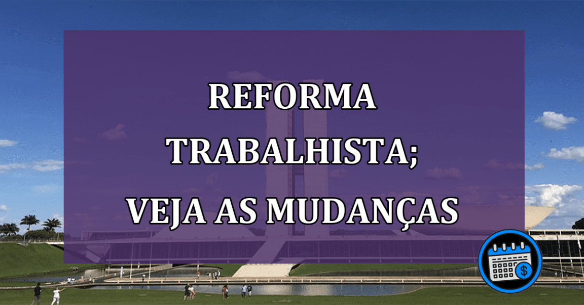 Reforma Trabalhista; confira os pontos positivos e negativos