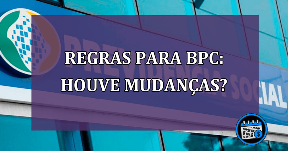 Regras para BPC: houve mudanças?