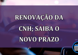 Renovação da CNH; saiba qual é o novo prazo