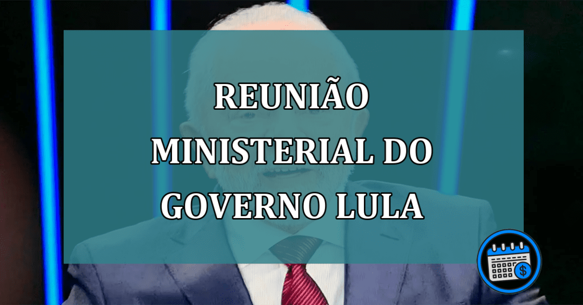 Reunião ministerial do governo Lula