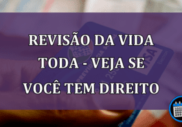 Revisão da vida toda - Veja se você tem direito