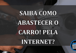 Saiba como abastecer o carro! Pela internet?