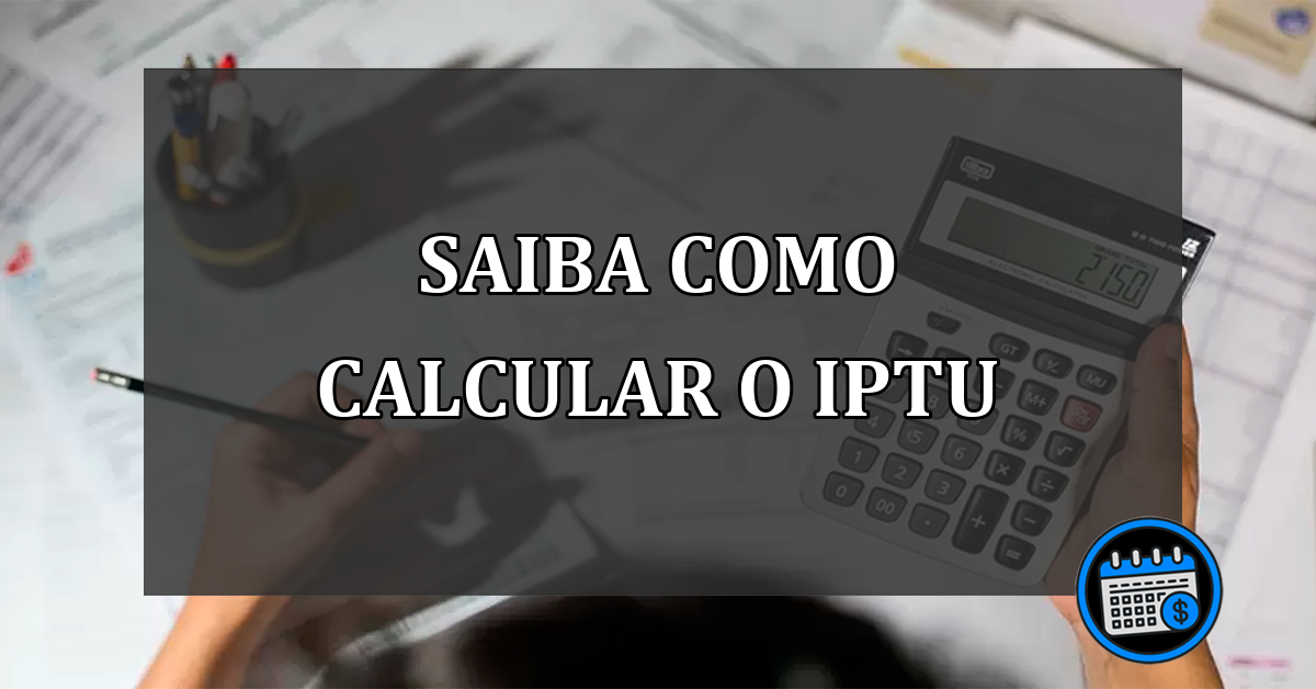 Saiba como calcular o seu IPTU
