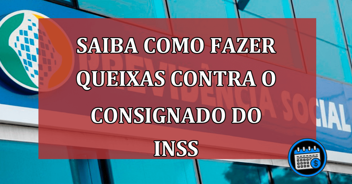 Saiba como fazer queixas contra o consignado do INSS