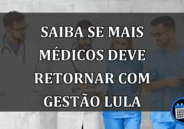 Saiba se Mais Médicos deve retornar com gestão Lula