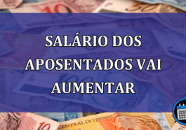 Salario dos aposentados vai aumentar