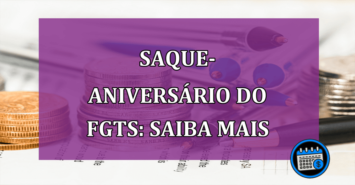 Saque-aniversário do FGTS