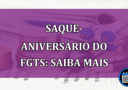 Saque-aniversário do FGTS