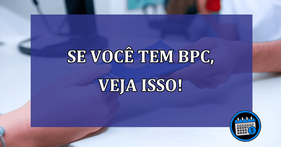 Quem tem BPC não pode receber mais auxílios?