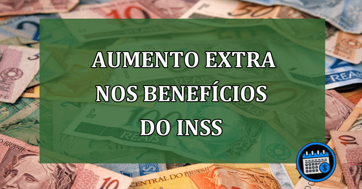 Segurados Do INSS Terão AUMENTO EXTRA No BENEFÍCIO.