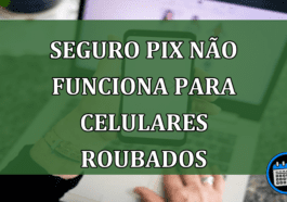 Seguro PIX não funciona para celulares roubados