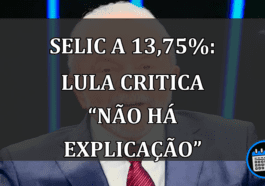 Selic a 13,75%: Lula critica “não há explicação”