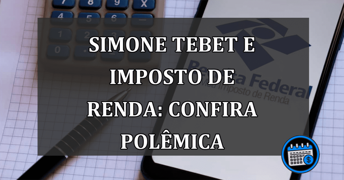 Simone Tebet CHOCA Com Declarações do Imposto de Renda