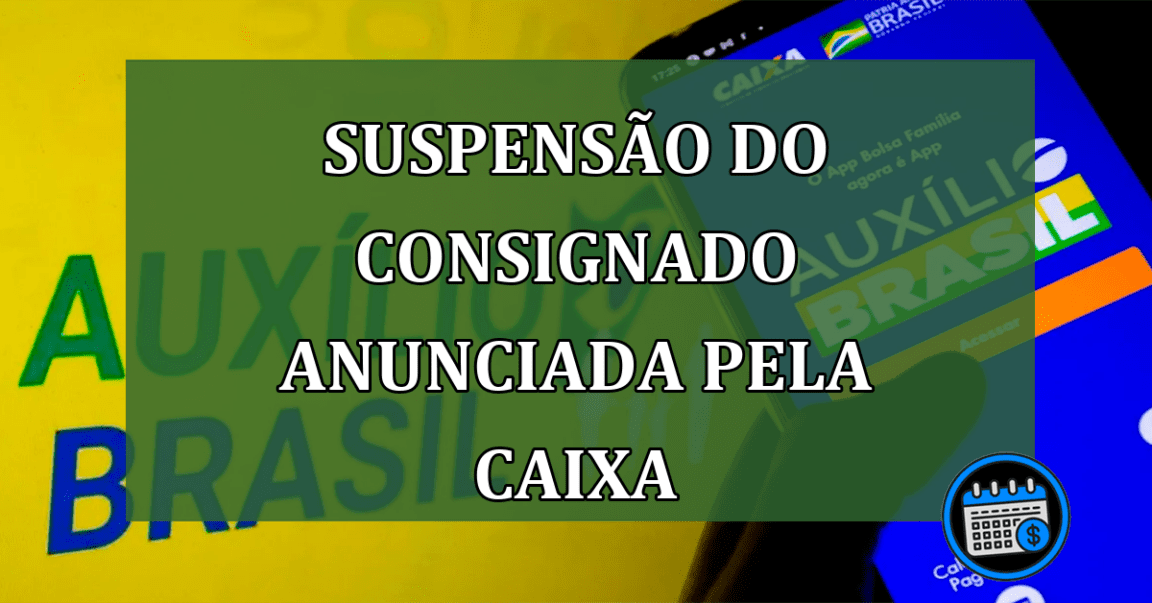 Suspensão do Consignado Anunciada Por Presidente da Caixa