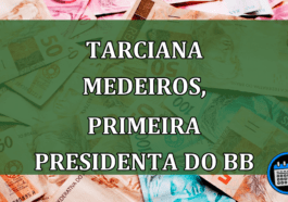 Tarciana Medeiros, primeira presidenta do BB