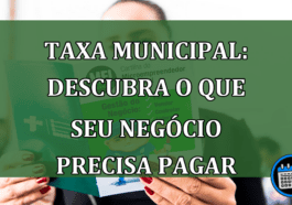 Taxa Municipal: descubra o que seu negócio precisa pagar