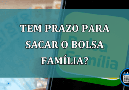 Tem prazo para sacar o Bolsa Familia