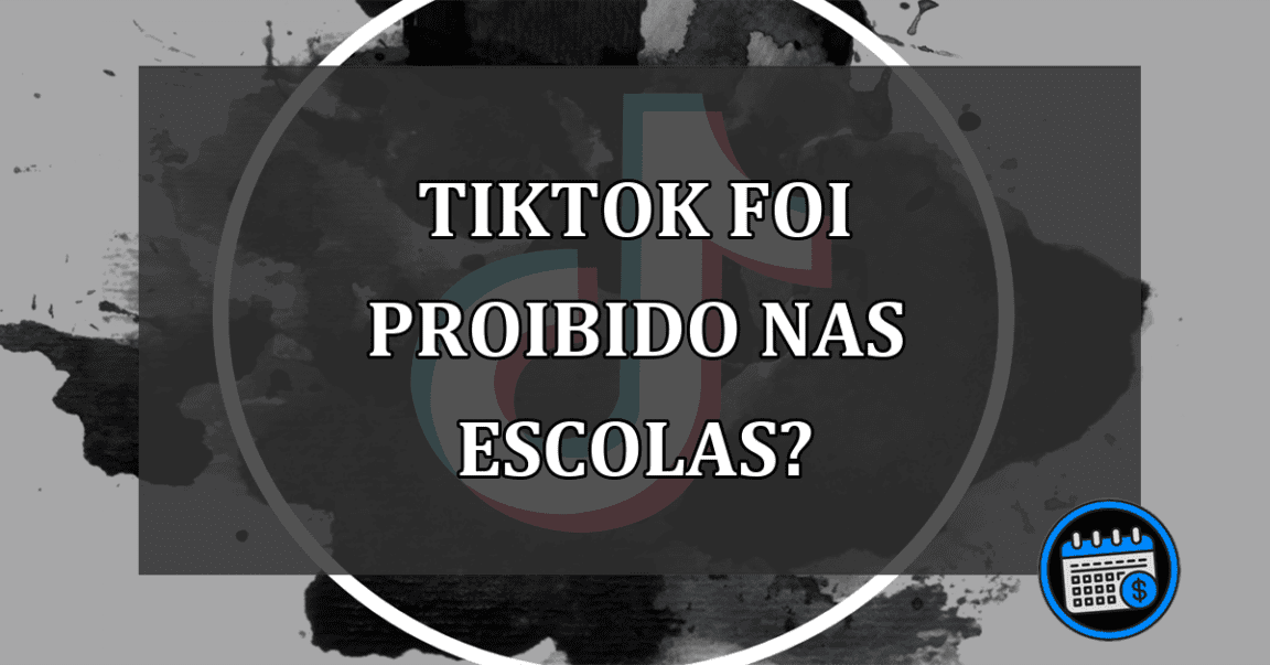 TikTok foi PROIBIDO nas escolas?