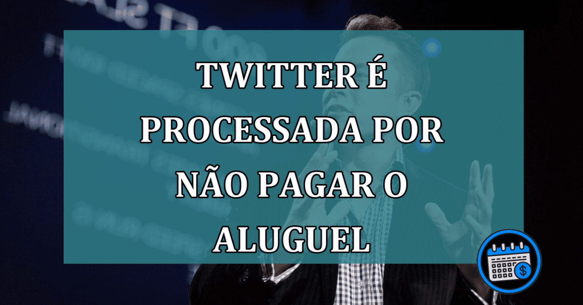 Twitter e processada por nao pagar o aluguel