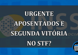 URGENTE Aposentados e Segunda Vitória no STF?