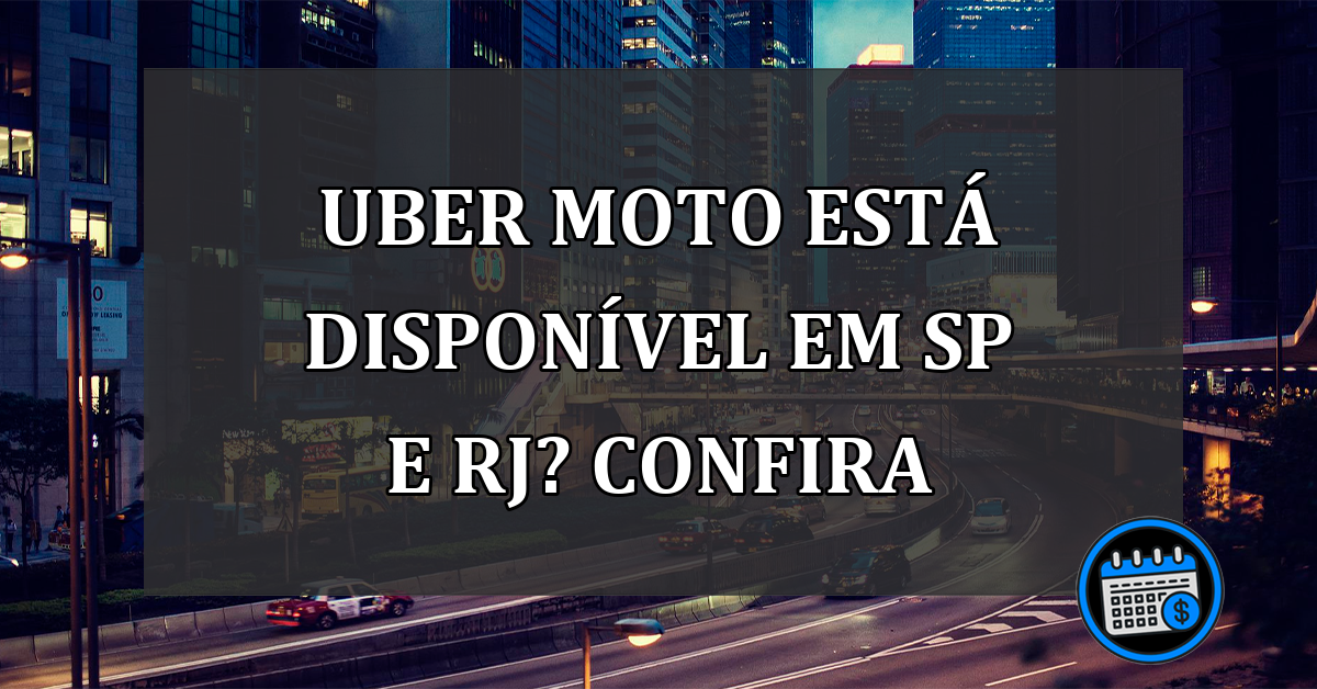 Uber Moto está disponível em SP e RJ? Confira