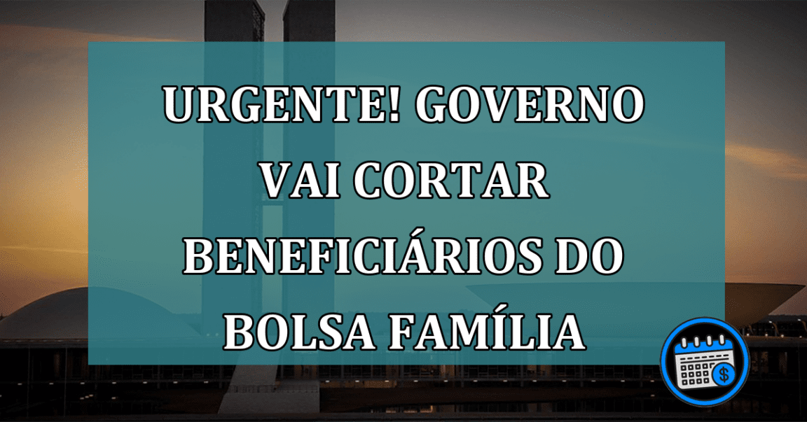 Governo vai cortar benefícios ilegais do Bolsa Família