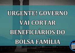 Governo vai cortar benefícios ilegais do Bolsa Família