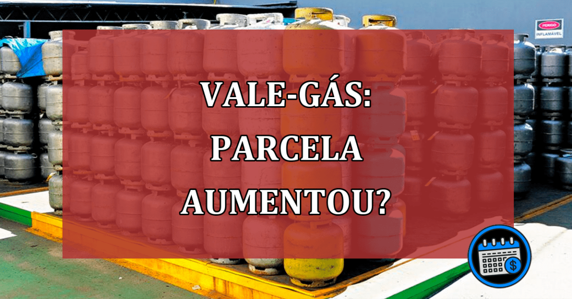 VALE-GÁS: parcela aumentou?