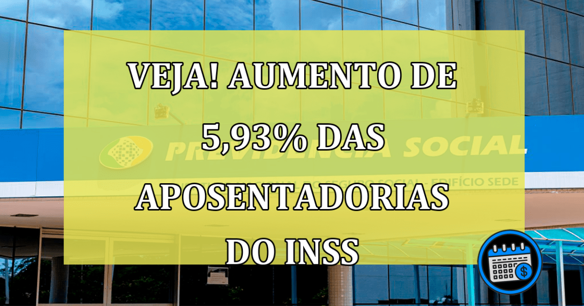 VEJA! Aumento de 5,93% das aposentadorias do INSS